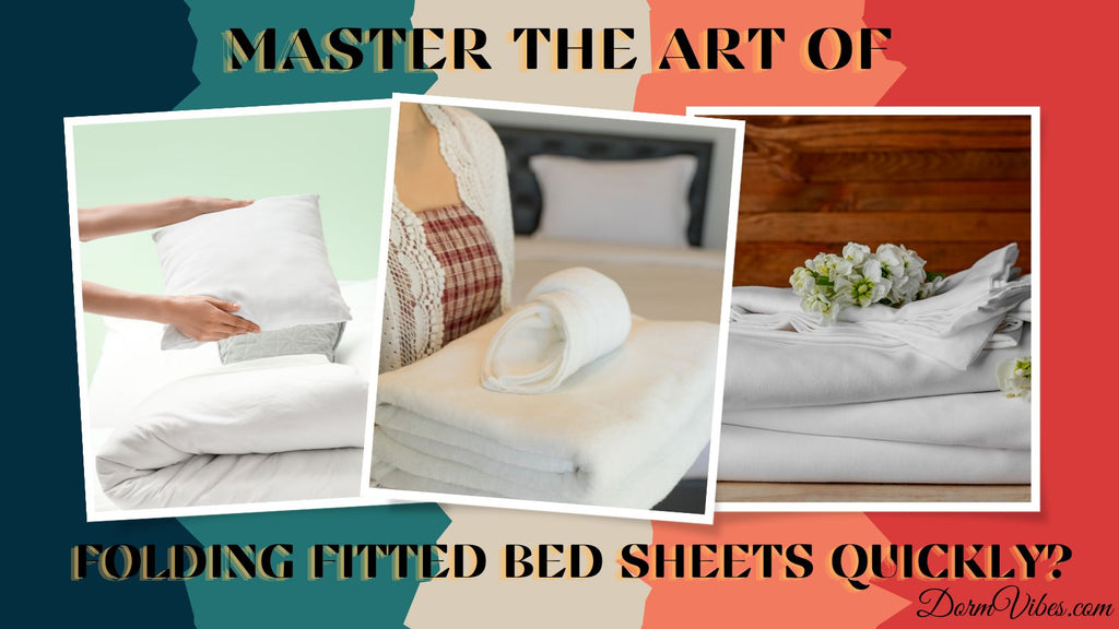 How to Master the Art of Folding Fitted Bed Sheets Quickly? - DormVibes