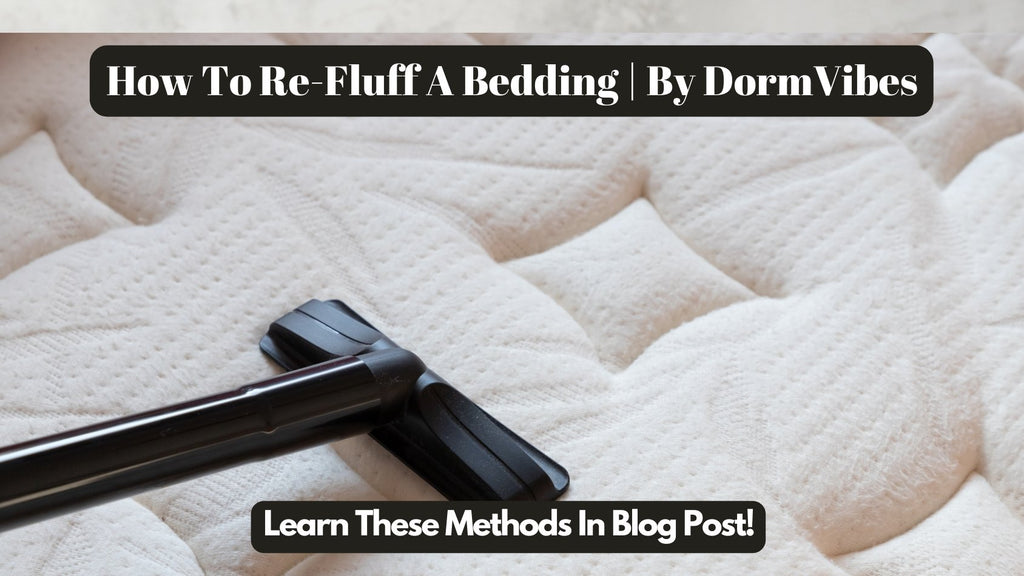 Reviving Old and Worn Out Bedding to Make It Fluffy Again - DormVibes